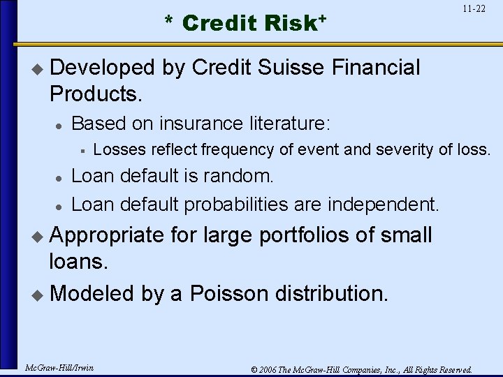 * Credit Risk+ u Developed 11 -22 by Credit Suisse Financial Products. l Based