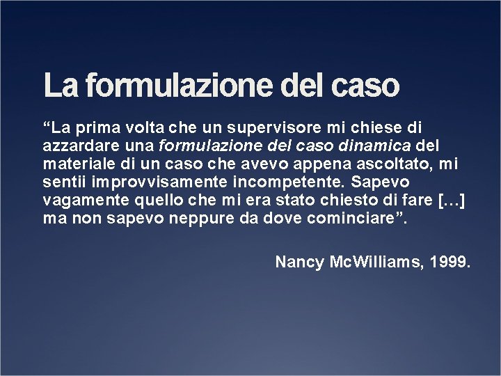 La formulazione del caso “La prima volta che un supervisore mi chiese di azzardare