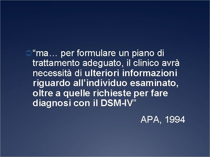 Ü “ma… per formulare un piano di trattamento adeguato, il clinico avrà necessità di