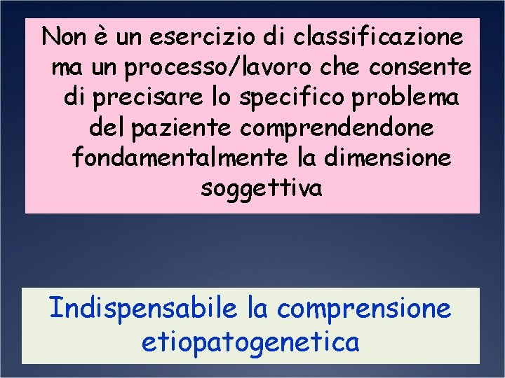 Non è un esercizio di classificazione ma un processo/lavoro che consente di precisare lo