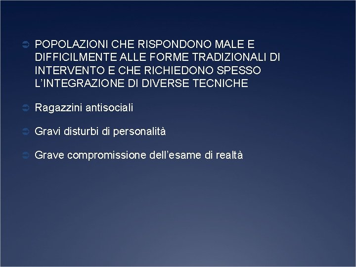 Ü POPOLAZIONI CHE RISPONDONO MALE E DIFFICILMENTE ALLE FORME TRADIZIONALI DI INTERVENTO E CHE