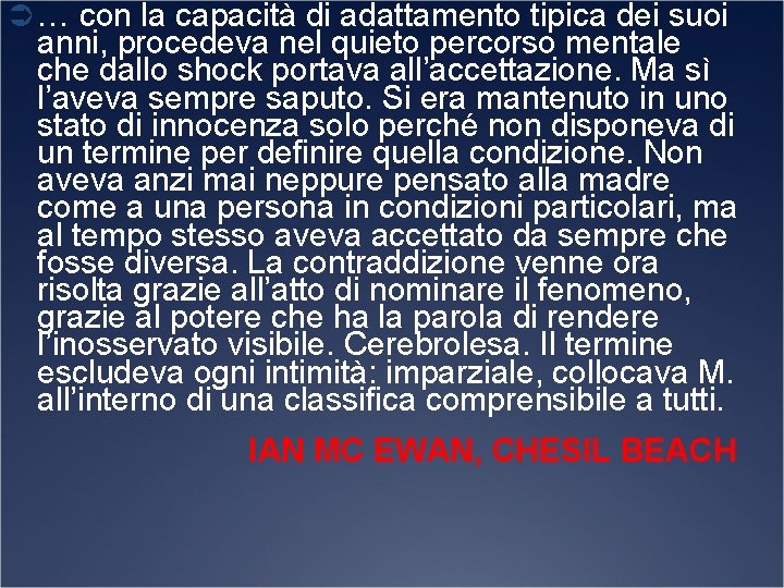 Ü … con la capacità di adattamento tipica dei suoi anni, procedeva nel quieto