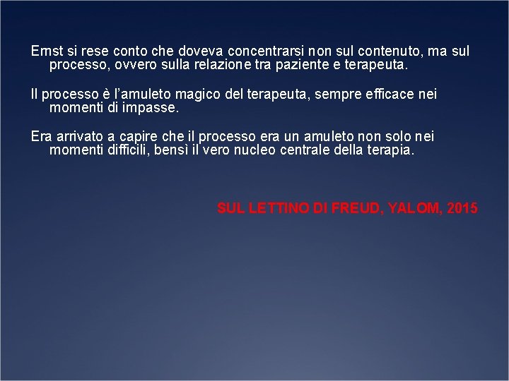 Ernst si rese conto che doveva concentrarsi non sul contenuto, ma sul processo, ovvero