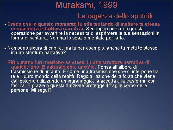 Murakami, 1999 La ragazza dello sputnik - Credo che in questo momento tu stia