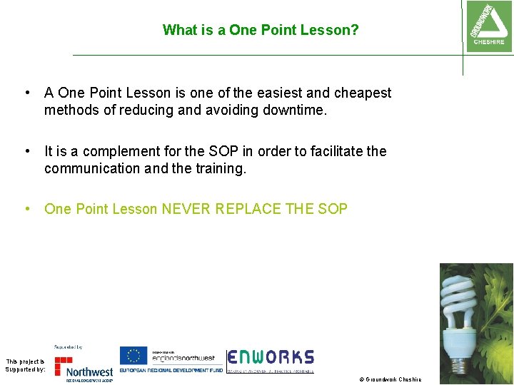 What is a One Point Lesson? • A One Point Lesson is one of