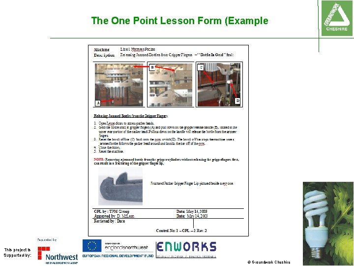 The One Point Lesson Form (Example This project is Supported by: © Groundwork Cheshire