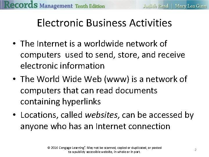 Electronic Business Activities • The Internet is a worldwide network of computers used to