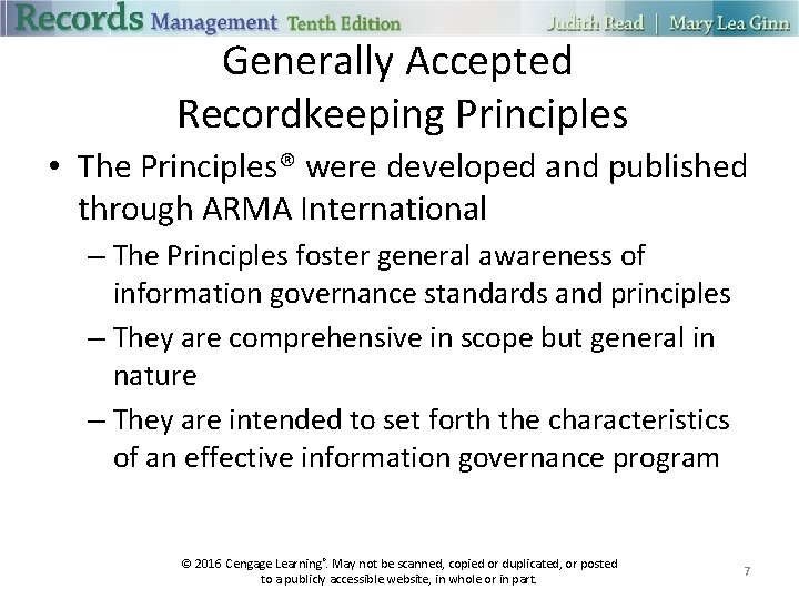 Generally Accepted Recordkeeping Principles • The Principles® were developed and published through ARMA International