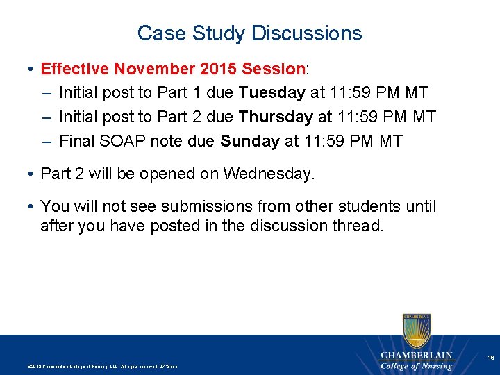 Case Study Discussions • Effective November 2015 Session: – Initial post to Part 1