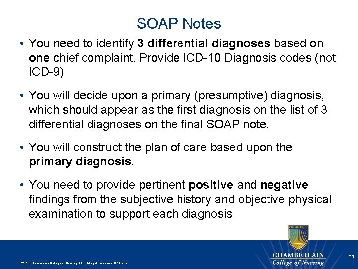 SOAP Notes • You need to identify 3 differential diagnoses based on one chief