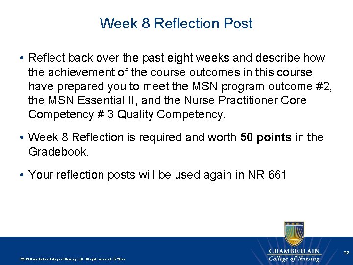 Week 8 Reflection Post • Reflect back over the past eight weeks and describe