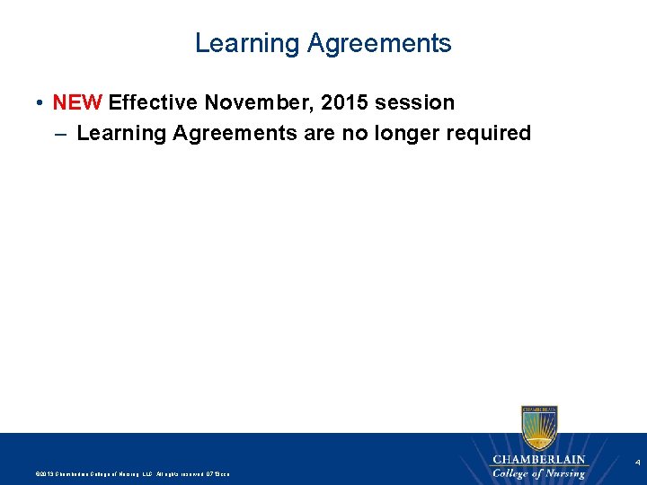 Learning Agreements • NEW Effective November, 2015 session – Learning Agreements are no longer