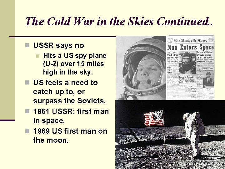 The Cold War in the Skies Continued. . n USSR says no n Hits