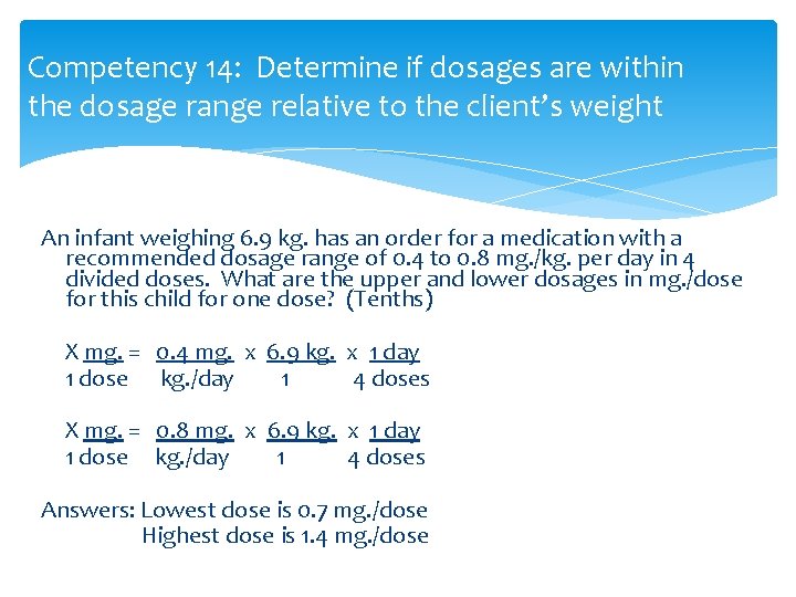 Competency 14: Determine if dosages are within the dosage range relative to the client’s