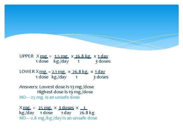 UPPER X mg. = 1. 5 mg. x 26. 8 kg. x 1 day