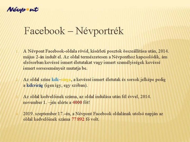 Facebook – Névportrék 1. A Névpont Facebook-oldala rövid, kísérleti posztok összeállítása után, 2014. május