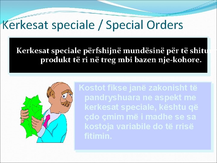 Kerkesat speciale / Special Orders Kerkesat speciale përfshijnë mundësinë për të shitur n produkt