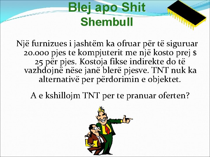Blej apo Shit Shembull Një furnizues i jashtëm ka ofruar për të siguruar 20.