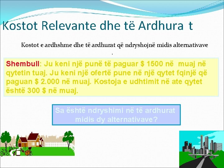 Kostot Relevante dhe të Ardhura t Kostot e ardhshme dhe të ardhurat që ndryshojnë