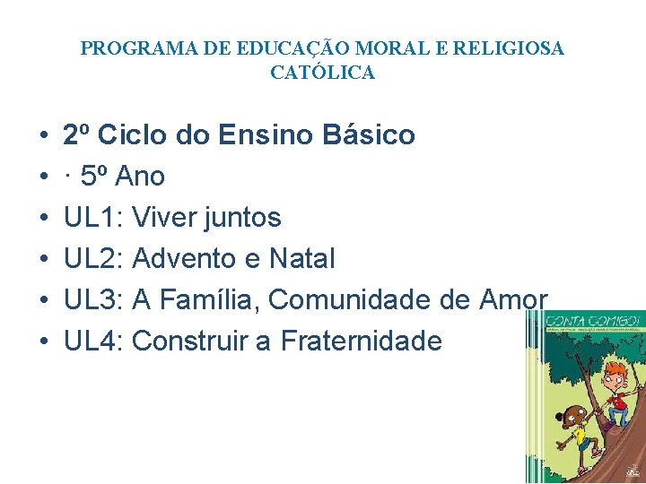 PROGRAMA DE EDUCAÇÃO MORAL E RELIGIOSA CATÓLICA • • • 2º Ciclo do Ensino