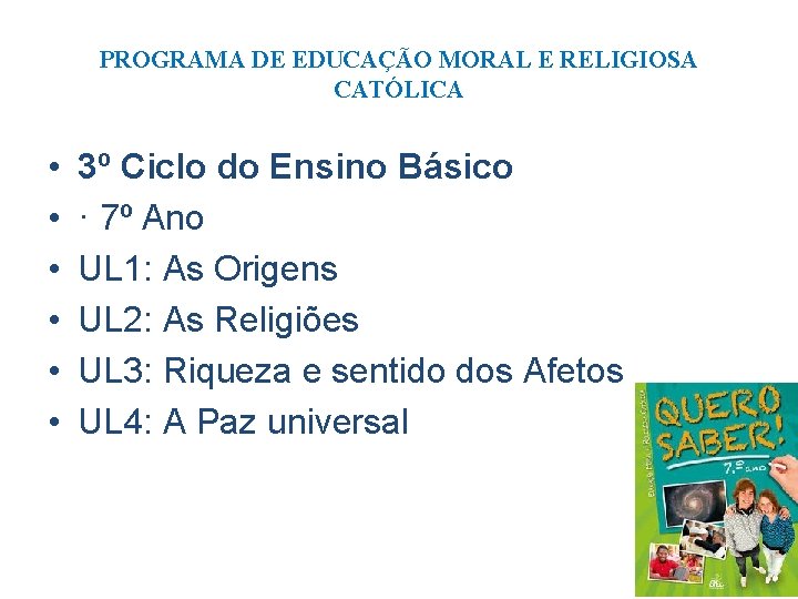 PROGRAMA DE EDUCAÇÃO MORAL E RELIGIOSA CATÓLICA • • • 3º Ciclo do Ensino