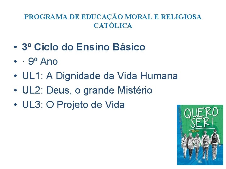 PROGRAMA DE EDUCAÇÃO MORAL E RELIGIOSA CATÓLICA • • • 3º Ciclo do Ensino
