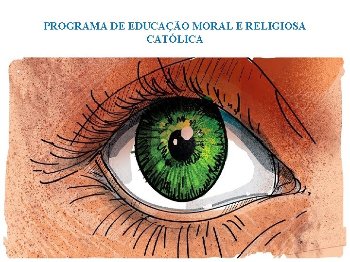 PROGRAMA DE EDUCAÇÃO MORAL E RELIGIOSA CATÓLICA 