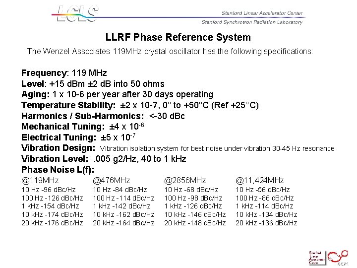 LLRF Phase Reference System The Wenzel Associates 119 MHz crystal oscillator has the following