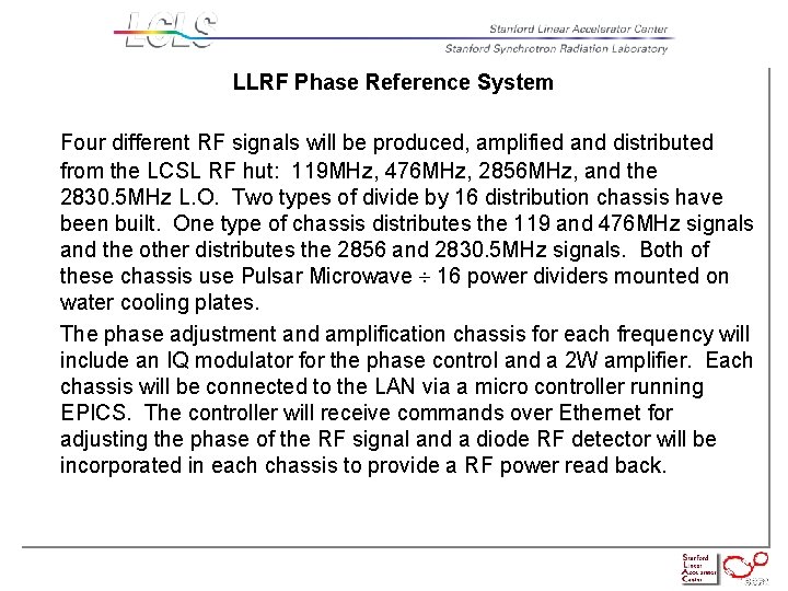 LLRF Phase Reference System Four different RF signals will be produced, amplified and distributed