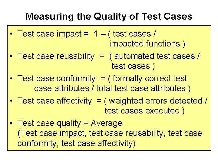 Measuring the Quality of Test Cases • Test case impact = 1 – (