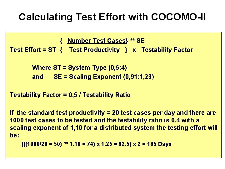 Calculating Test Effort with COCOMO-II { Number Test Cases} ** SE Test Effort =