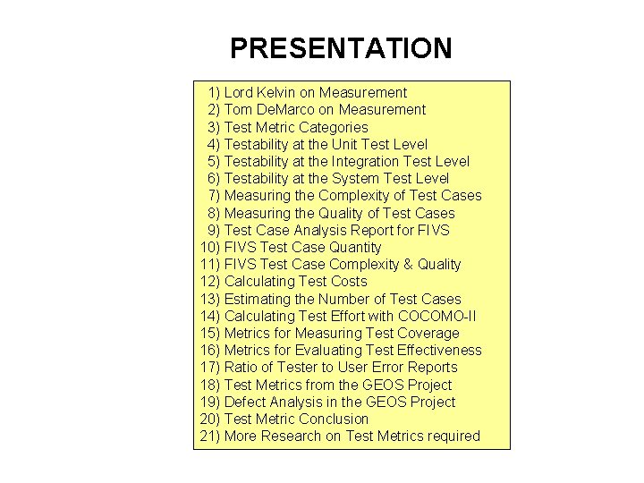 PRESENTATION 1) Lord Kelvin on Measurement 2) Tom De. Marco on Measurement 3) Test