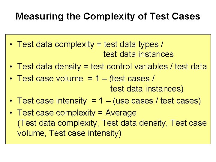 Measuring the Complexity of Test Cases • Test data complexity = test data types