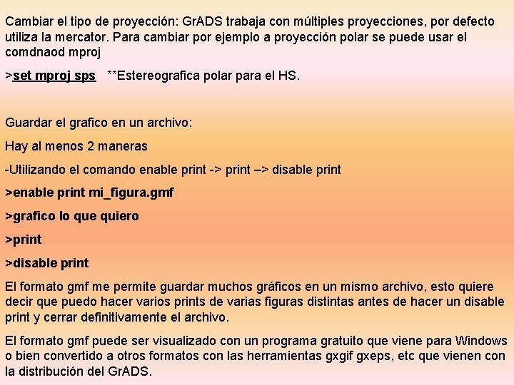 Cambiar el tipo de proyección: Gr. ADS trabaja con múltiples proyecciones, por defecto utiliza