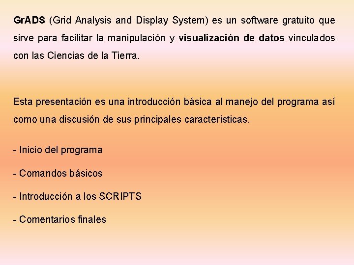 Gr. ADS (Grid Analysis and Display System) es un software gratuito que sirve para