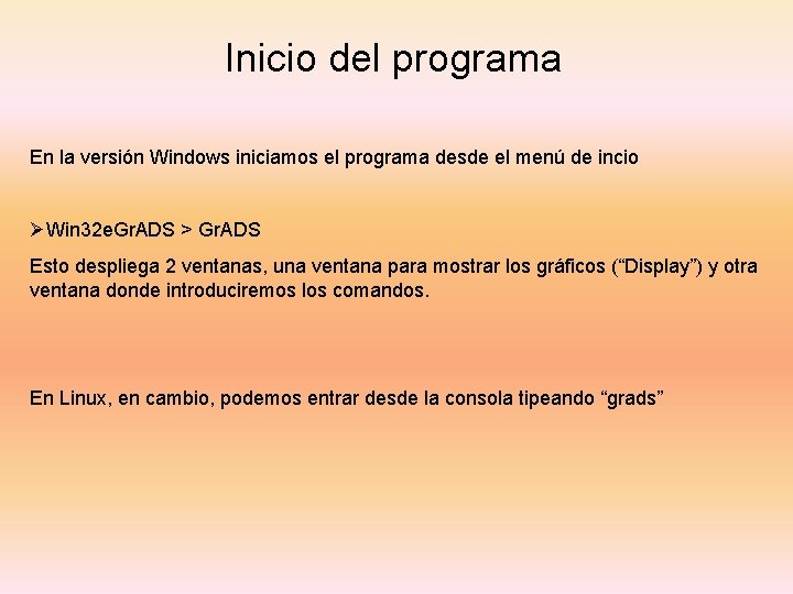 Inicio del programa En la versión Windows iniciamos el programa desde el menú de