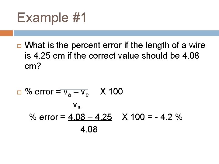 Example #1 What is the percent error if the length of a wire is