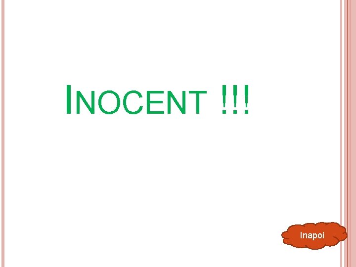 INOCENT !!! Inapoi 