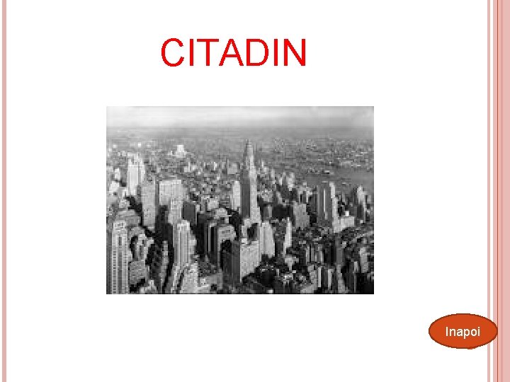 CITADIN Inapoi 