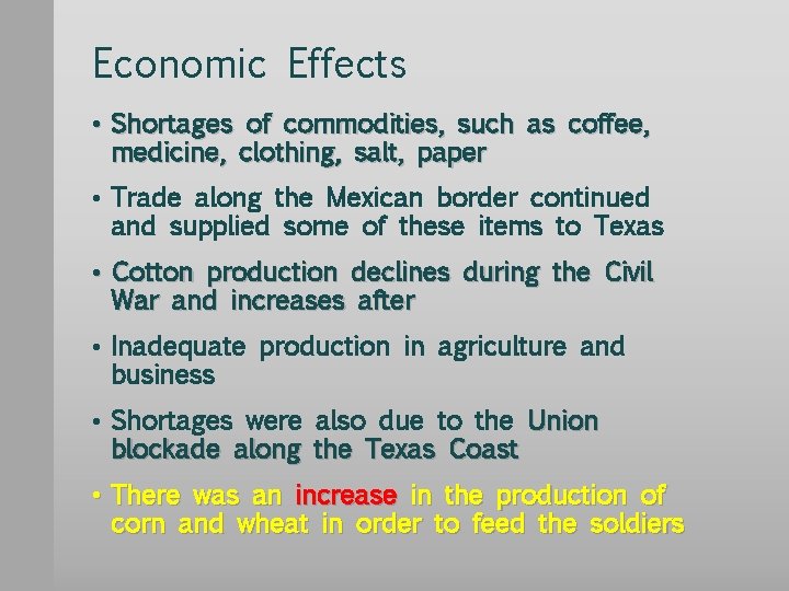 Economic Effects • Shortages of commodities, such as coffee, medicine, clothing, salt, paper •