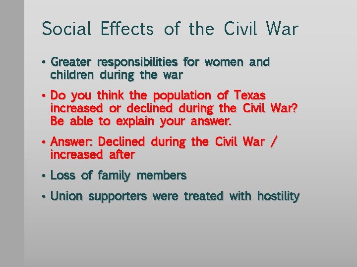 Social Effects of the Civil War • Greater responsibilities for women and children during