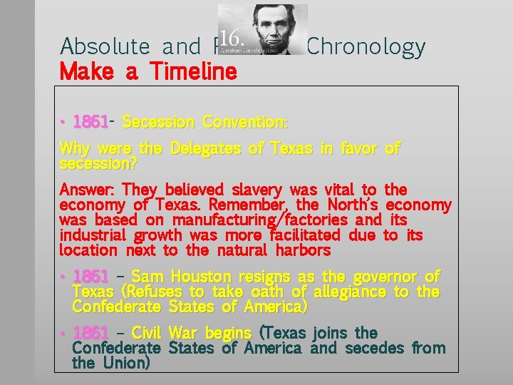 Absolute and Relative Chronology Make a Timeline • 1861 Secession Convention: Why were the