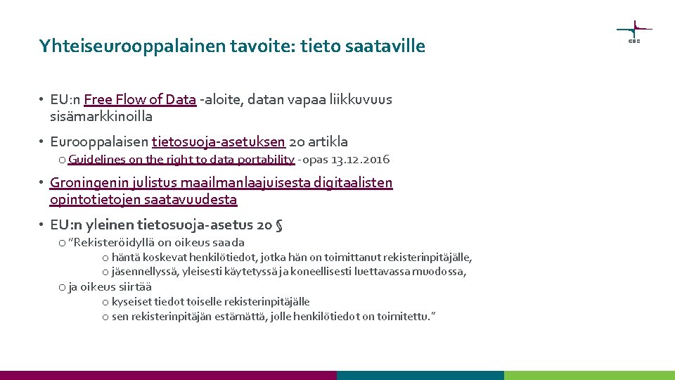 Yhteiseurooppalainen tavoite: tieto saataville • EU: n Free Flow of Data -aloite, datan vapaa