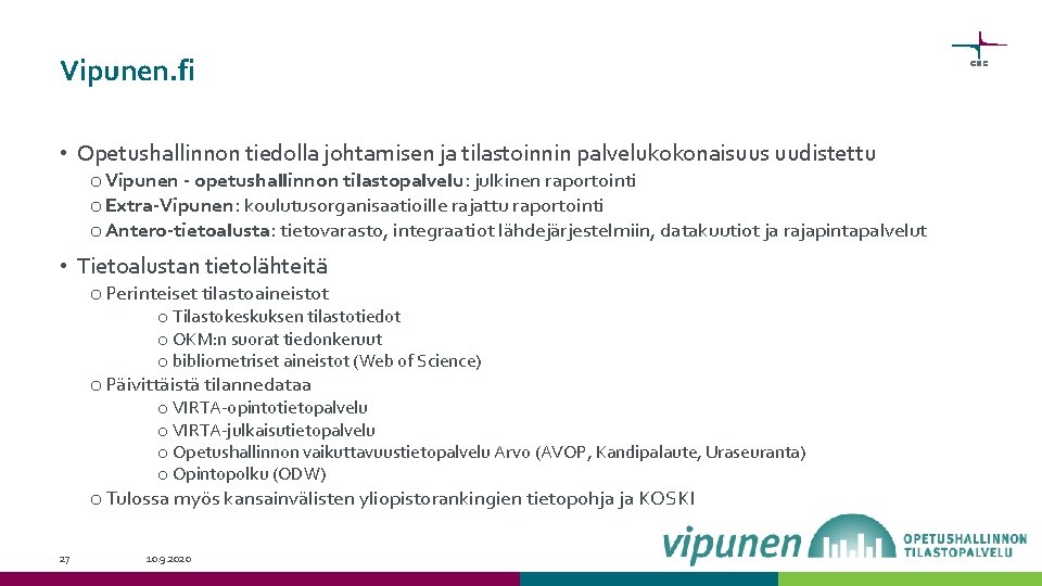 Vipunen. fi • Opetushallinnon tiedolla johtamisen ja tilastoinnin palvelukokonaisuus uudistettu o Vipunen - opetushallinnon