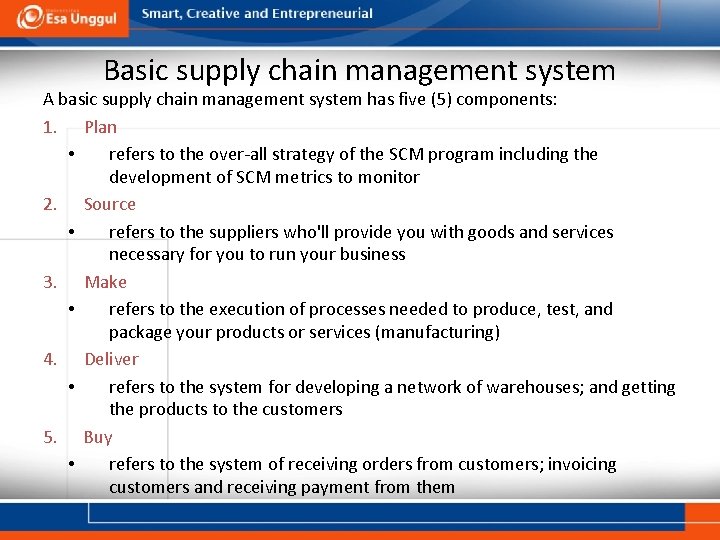 Basic supply chain management system A basic supply chain management system has five (5)