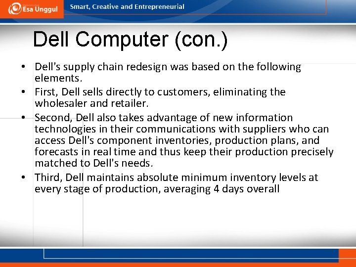 Dell Computer (con. ) • Dell's supply chain redesign was based on the following