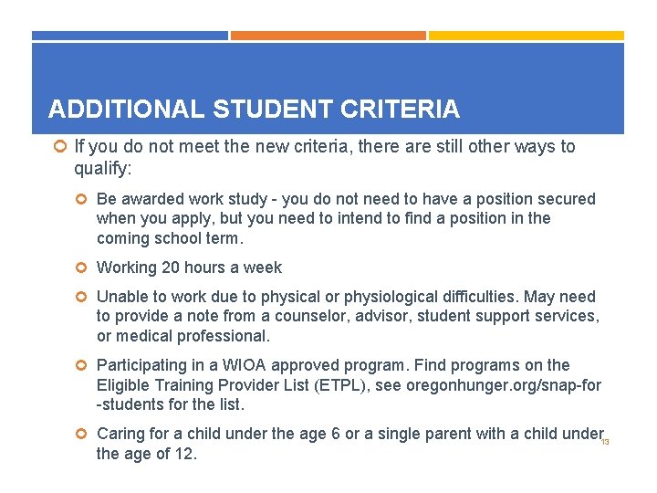 ADDITIONAL STUDENT CRITERIA If you do not meet the new criteria, there are still
