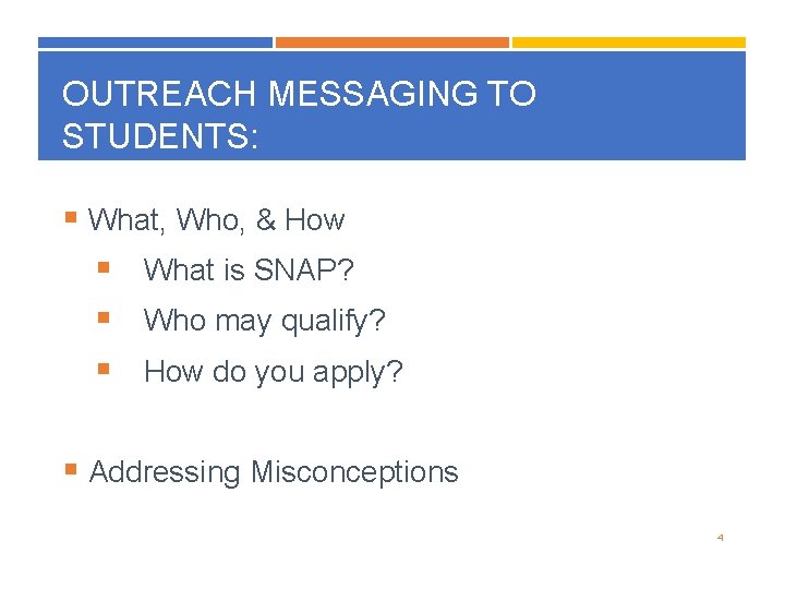 OUTREACH MESSAGING TO STUDENTS: § What, Who, & How § What is SNAP? §