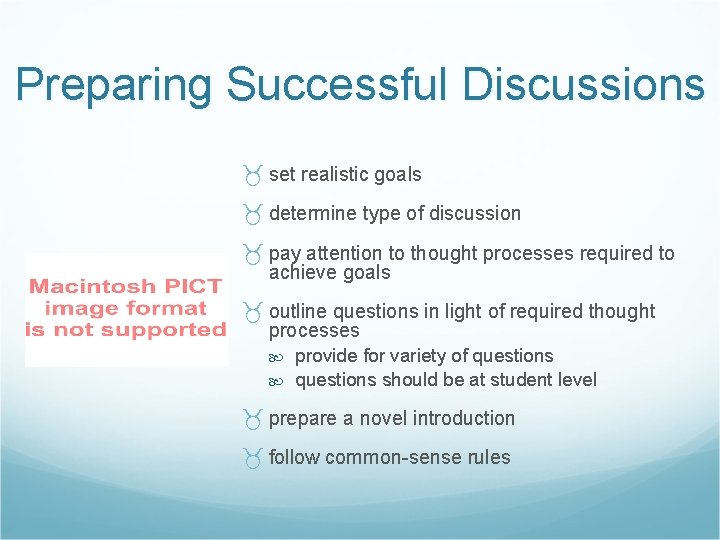 Preparing Successful Discussions set realistic goals determine type of discussion pay attention to thought