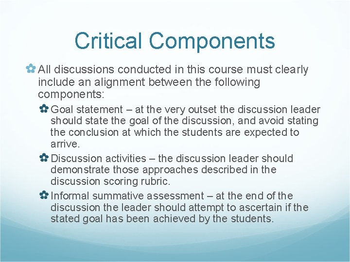 Critical Components ✿All discussions conducted in this course must clearly include an alignment between